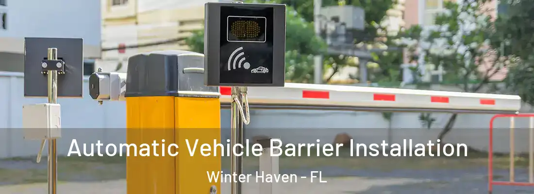 Automatic Vehicle Barrier Installation Winter Haven - FL