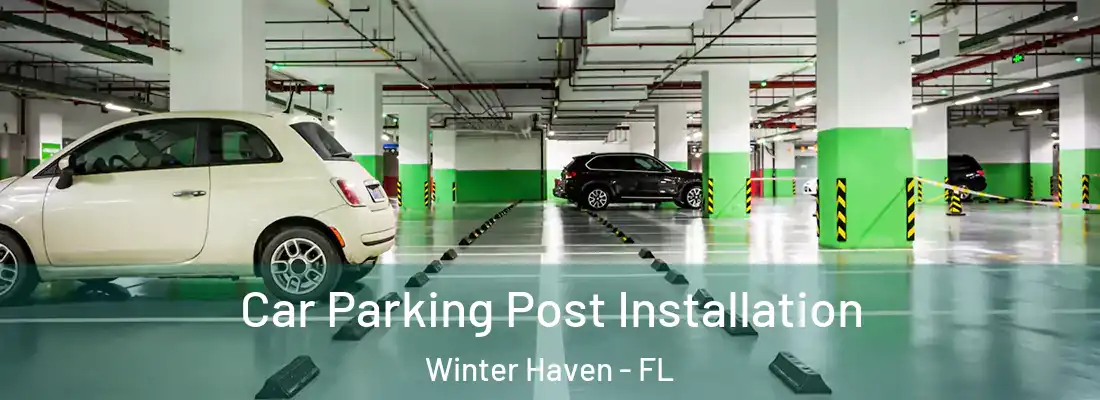  Car Parking Post Installation Winter Haven - FL