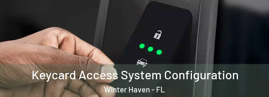 Keycard Access System Configuration Winter Haven - FL