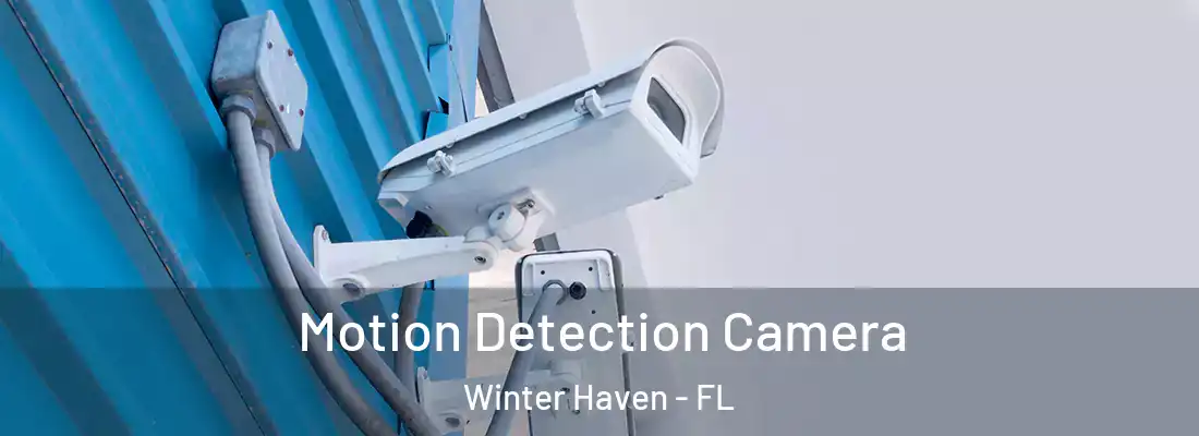 Motion Detection Camera Winter Haven - FL