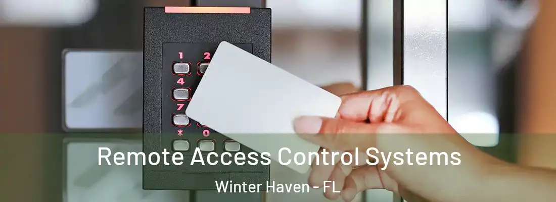 Remote Access Control Systems Winter Haven - FL