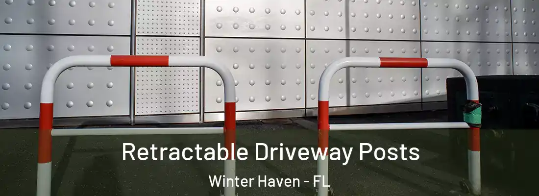 Retractable Driveway Posts Winter Haven - FL