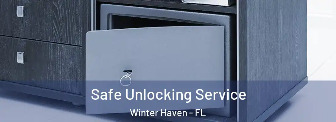 Safe Unlocking Service Winter Haven - FL