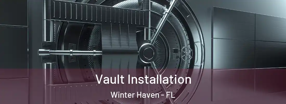 Vault Installation Winter Haven - FL